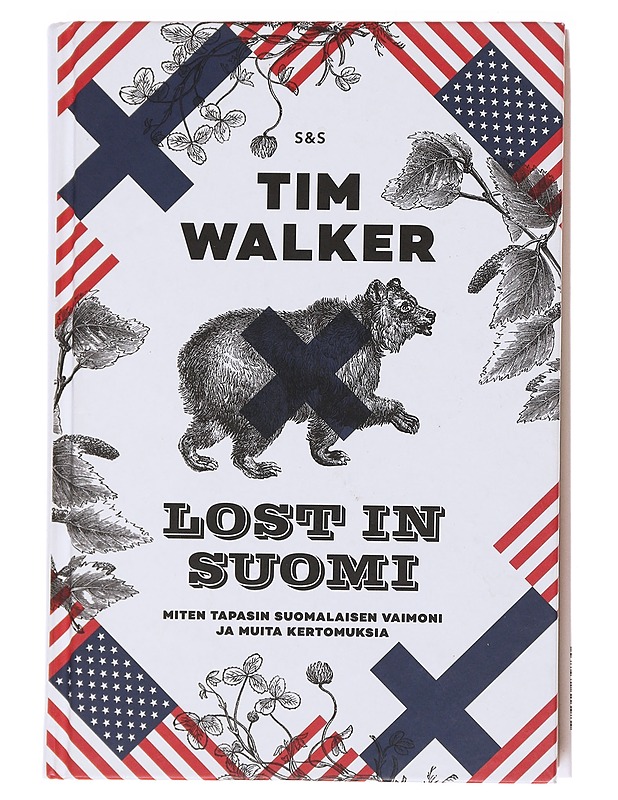 Lost in Suomi / miten tapasin suomalaisen vaimoni ja muita kertomuksia - Walker, Tim - Elämäkerrat ja muistelmat - 10105584123 - 0