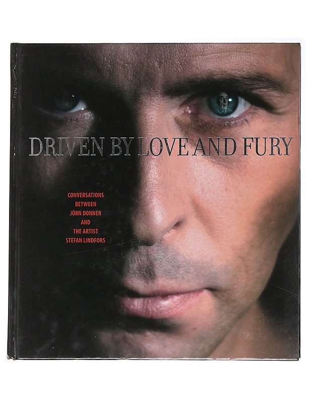 Driven by Love and Fury - Stefan Lindfors, Jörn Donner - Taide- ja kulttuurikirjat - 10105584147 - 0