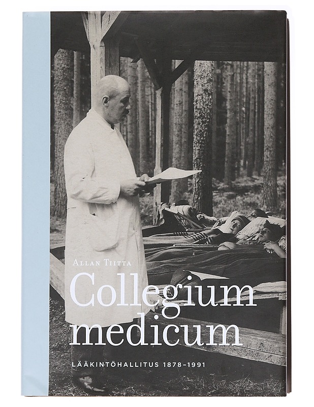 Collegium medicum : Lääkintöhallitus 1878-1991 - Allan Tiitta - Historiakirjat - 10105584161 - 0