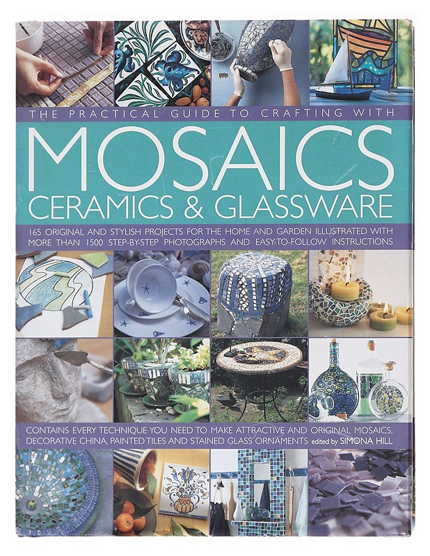The practical guide to crafting with mosaics, ceramics & glassware - Hill, Simona - Käsityökirjat - 10105584179 - 0