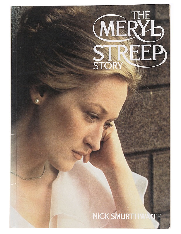 THE MERYL STREEP STORY - NICK SMURTHWAITE - Elämäkerrat ja muistelmat - 10105584222 - 0