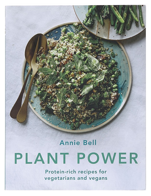 Plant Power: Protein-rich recipes for vegetarians and vegans - Annie Bell - Ruokakirjat - 10105584235 - 0