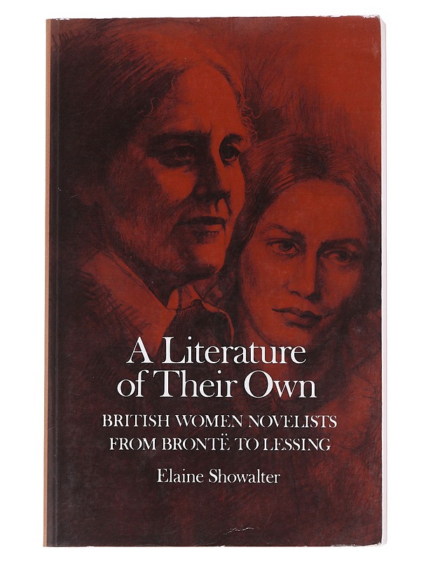 A literature of their own : British women novelists from Bronte? to Lessing - Elaine Showalter - Romaanit ja novellit - 10105584320 - 0