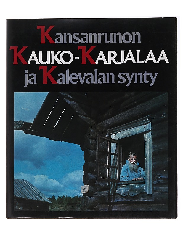 Kansanrunon Kauko-Karjalaa ja Kalevalan synty - Väinö Kaukonen - Romaanit ja novellit - 10105584373 - 0