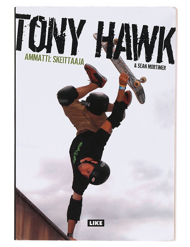 Ammatti: skeittaaja - Hawk, Tony - Elämäkerrat ja muistelmat - 10105584380 - 0