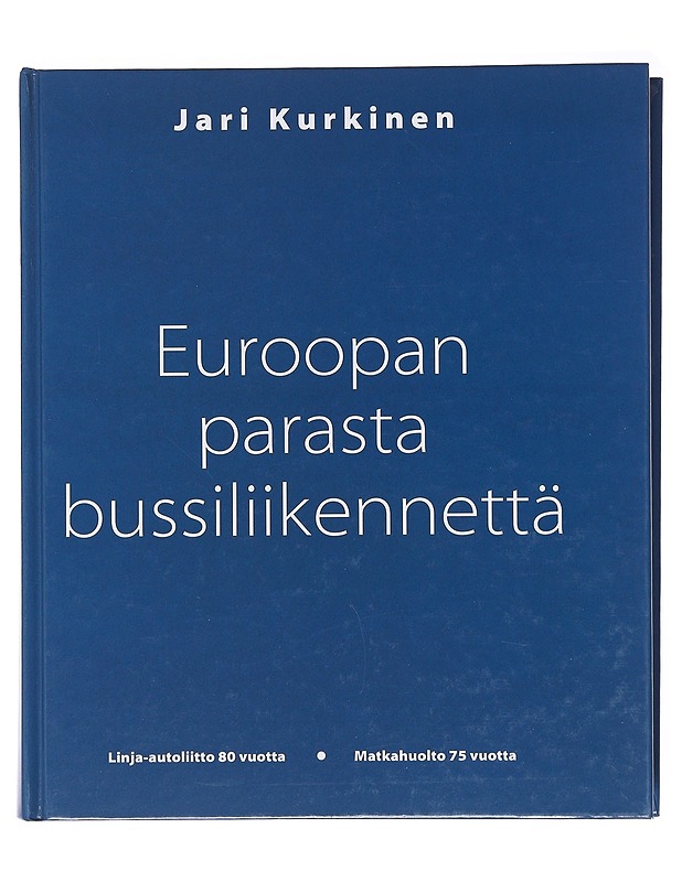 Euroopan parasta bussiliikennettä - Kurkinen , Jari - Tietokirjat - 10105584383 - 0