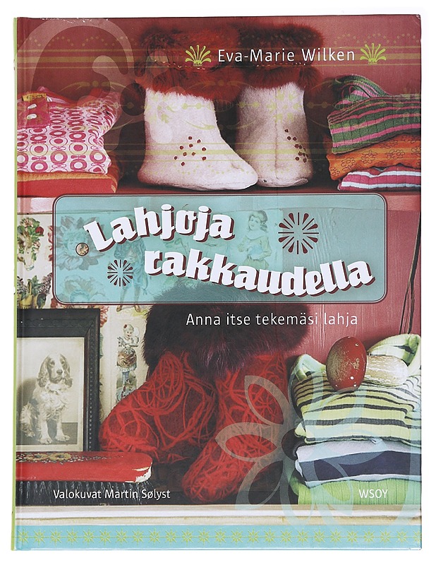Lahjoja rakkaudella / anna itse tekemäsi lahja - Wilken, Eva-Marie - Tietokirjat ja oppaat - 10105584388 - 0