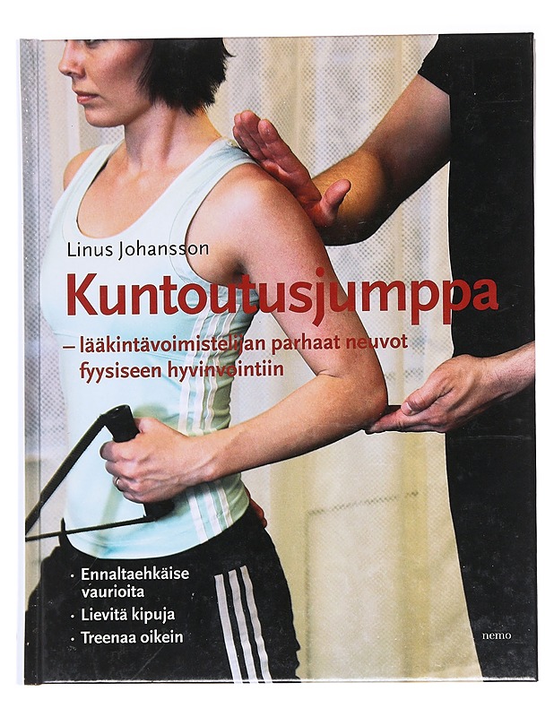 Kuntoutusjumppa : lääkintävoimistelijan parhaat neuvot fyysiseen hyvinvointiin - Johansson, Linus - Tietokirjat ja oppaat - 10105584427 - 0