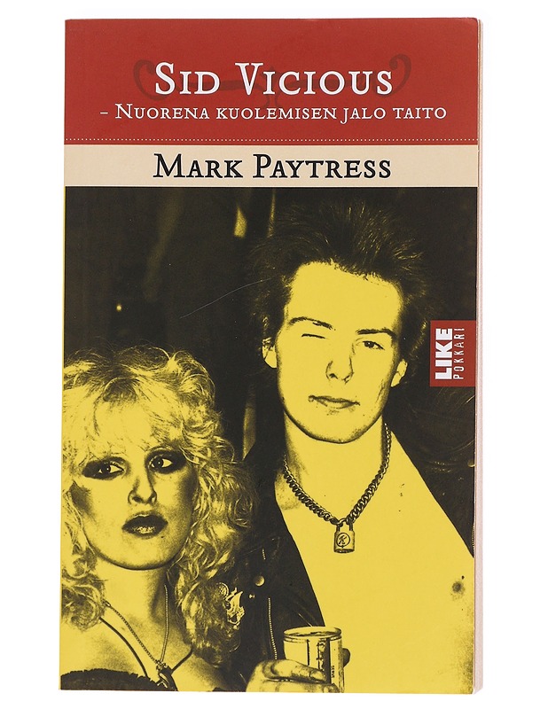 Sid Vicious / nuorena kuolemisen jalo taito - Paytress, Mark - Elämäkerrat ja muistelmat - 10105584479 - 0