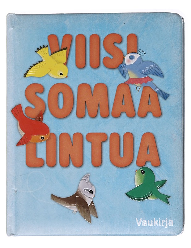 Viisi somaa lintua - Eli A. Cantillon - Lastenkirjat - 10105584556 - 0
