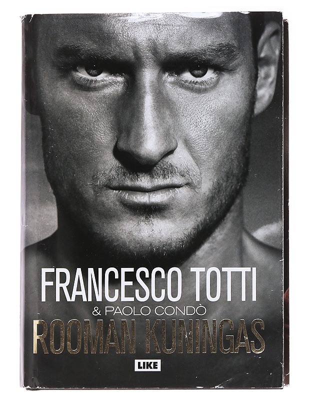 Rooman kuningas - Totti, Francesco - Elämäkerrat ja muistelmat - 10105584588 - 0