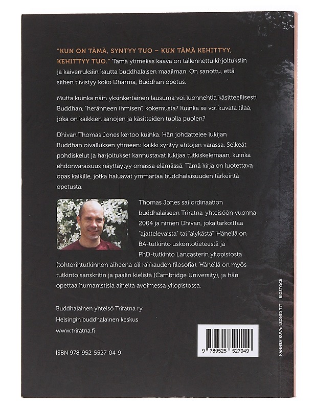 Kun on tämä, syntyy tuo : Buddhan opetus ehdonvaraisuudesta - Jones, Dhivan Thomas - Tietokirjat ja oppaat - 10105584650 - 1