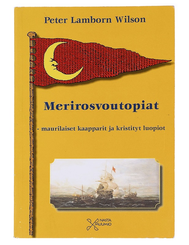 Merirosvoutopiat / maurilaiset kaapparit ja kristityt luopiot - Wilson - Historiakirjat - 10105584660 - 0