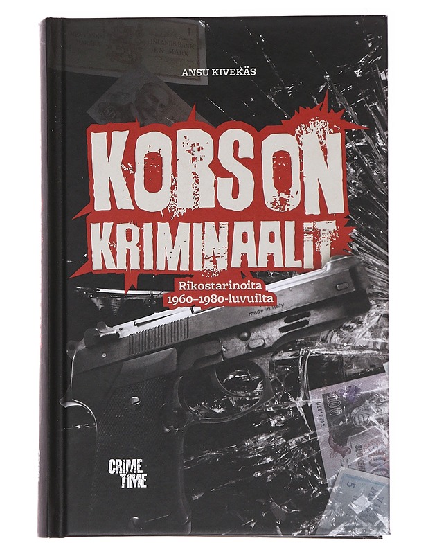 Korson kriminaalit / rikostarinoita 1960?80-luvuilta - Ansu Kivekäs - Elämäkerrat ja muistelmat - 10105584823 - 0