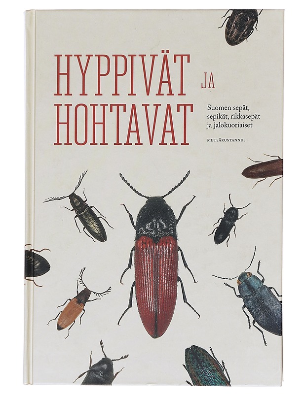 Hyppivät ja hohtavat / Suomen sepät, sepikät, rikkasepät ja jalokuoriaiset - Heliövaara, Kari - Tietokirjat ja oppaat - 10105584830 - 0