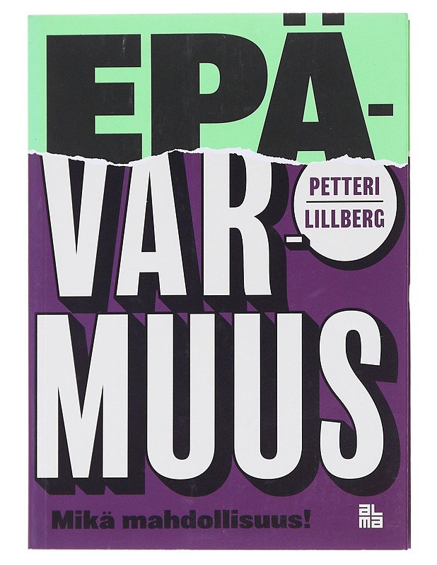 Epävarmuus : mikä mahdollisuus! - Petteri Lillberg - Tietokirjat ja oppaat - 10105584835 - 0