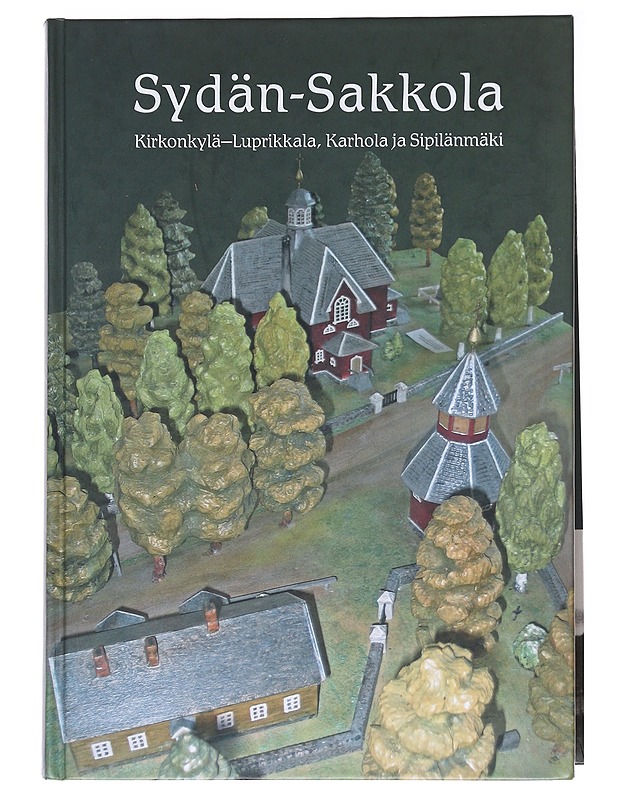 Sydän-Sakkola / Kirkonkylä-Luprikkala, Karhola ja Sipilänmäki - Naskali, Matti - Historiakirjat - 10105584840 - 0