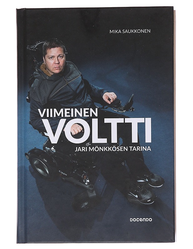 Viimeinen voltti : Jari Mönkkösen tarina - Mika Saukkonen - Elämäkerrat ja muistelmat - 10105584845 - 0