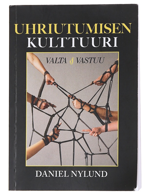 Uhriutumisen kulttuuri / valta ja vastuu - Daniel Nylund - Tietokirjat ja oppaat - 10105584854 - 0
