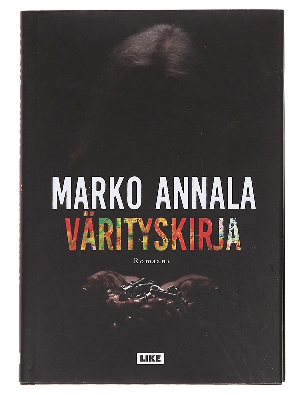 Värityskirja : romaani - Marko Annala - Romaanit ja novellit - 10105584861 - 0