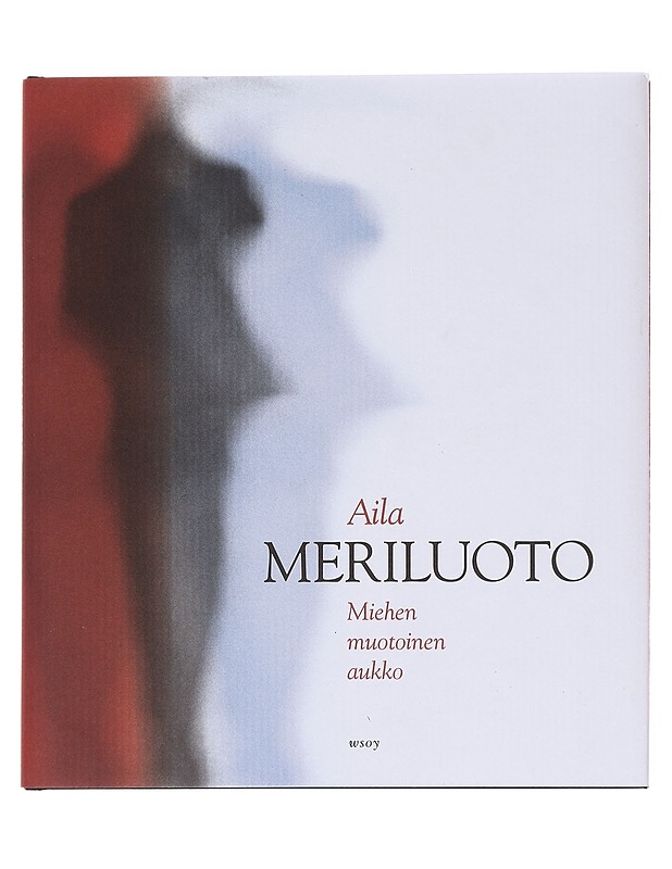 Miehen muotoinen aukko - Aila Meriluoto - Kirja lahjaksi - 10105584867 - 0