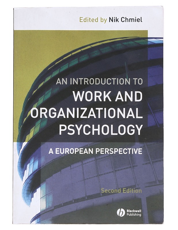 An introduction to work and organizational psychology : a European perspective - Chmiel, Nik - Tietokirjat ja oppaat - 10105584885 - 0