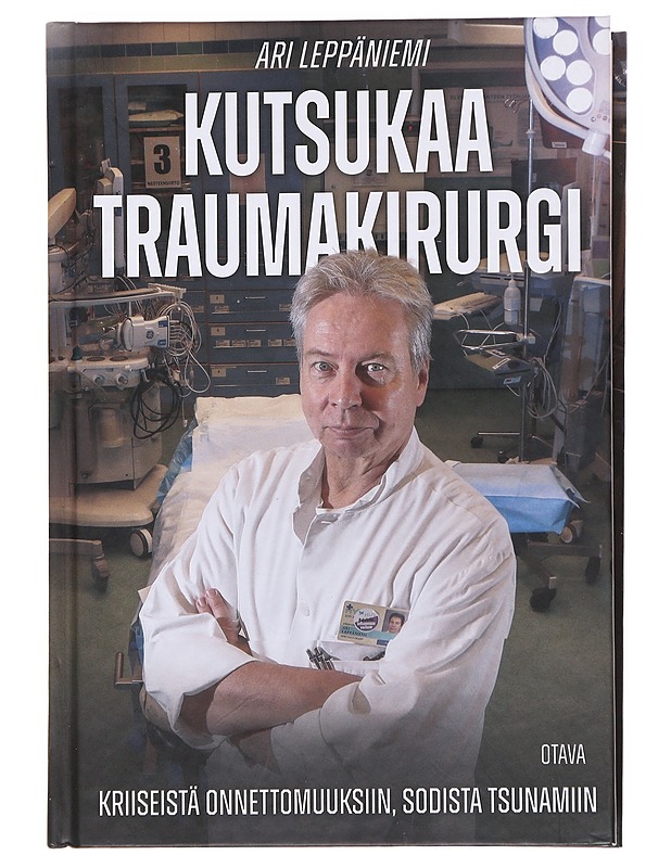 Kutsukaa traumakirurgi - Ari Leppäniemi - Elämäkerrat ja muistelmat - 10105584976 - 0