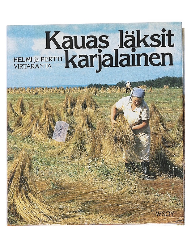 Kauas läksit karjalainen / matkamuistelmia tverinkarjalaisista kylistä - Virtaranta, Helmi - Historiakirjat - 10105585004 - 0