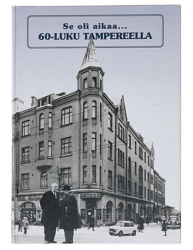 Se oli aikaa... / 60-luku Tampereella - Seppälä, Raimo - Historiakirjat - 10105585035 - 0