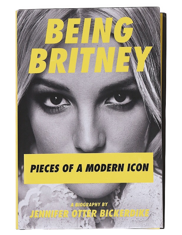 Being Britney : pieces of a modern icon - Bickerdike, Jennifer Otter - Elämäkerrat ja muistelmat - 10105585048 - 0