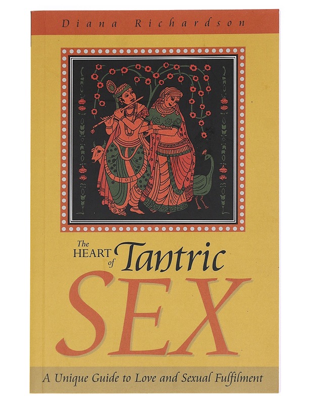 The Heart of Tantric Sex - Richardson, Diana - Tietokirjat ja oppaat - 10105585214 - 0