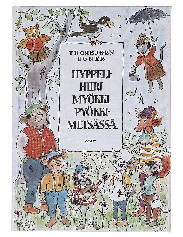 Hyppelihiiri Myökki-Pyökki-metsässä - Egner, Thorbjørn - Lastenkirjat - 10105585239 - 0