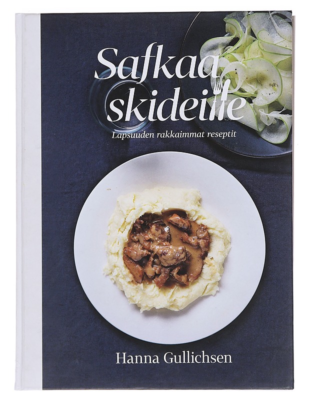 Safkaa skideille / lapsuuden rakkaimmat reseptit - Himanka, Hanna - Ruokakirjat - 10105585262 - 0