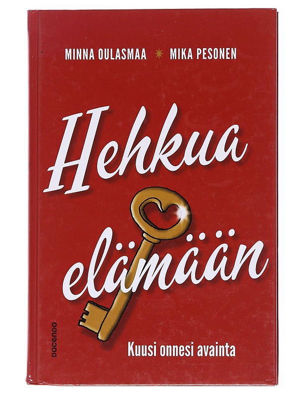 Hehkua elämään : kuusi onnesi avainta - Oulasmaa, Minna - Tietokirjat ja oppaat - 10105585259 - 0