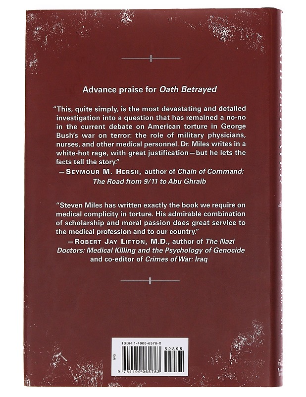 Oath Betrayed: Torture, medical complicity and the War on Terror - Steven H. Miles - Tietokirjat ja oppaat - 10105585260 - 1