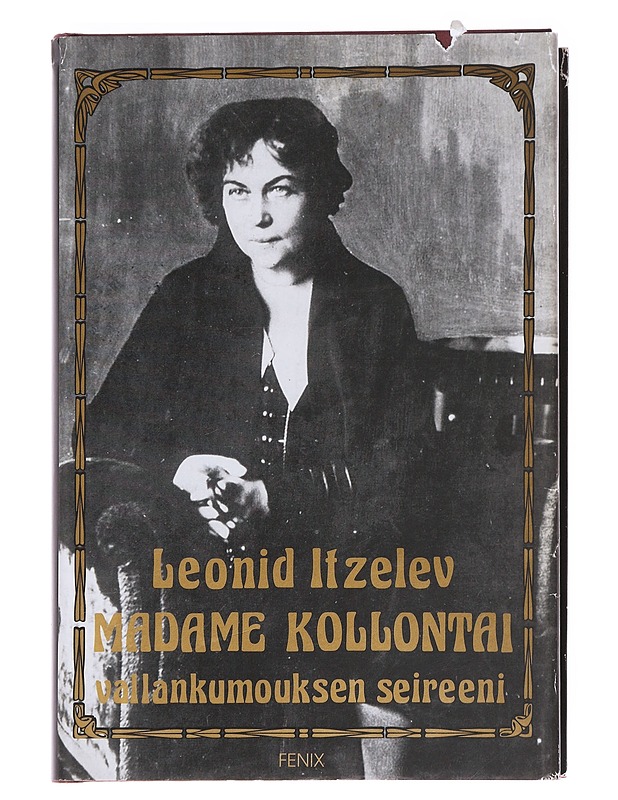 Madame Kollontai - vallankumouksen seireeni / romaani Aleksandra Kollontain elämästä - Itzelev, Leonid - Tietokirjat ja oppaat - 10105585263 - 0