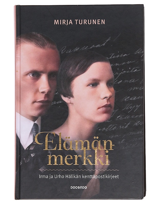 Elämänmerkki / Irma ja Urho Hälikän kenttäpostikirjeet - Mirja Turunen - Elämäkerrat ja muistelmat - 10105585295 - 0