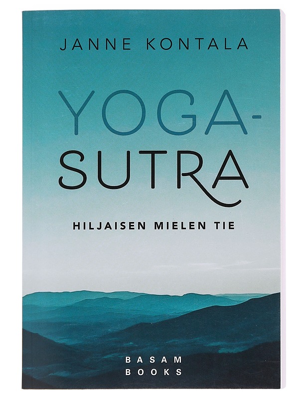 Yoga-sutra / hiljaisen mielen tie - Janne Kontala - Tietokirjat ja oppaat - 10105585355 - 0