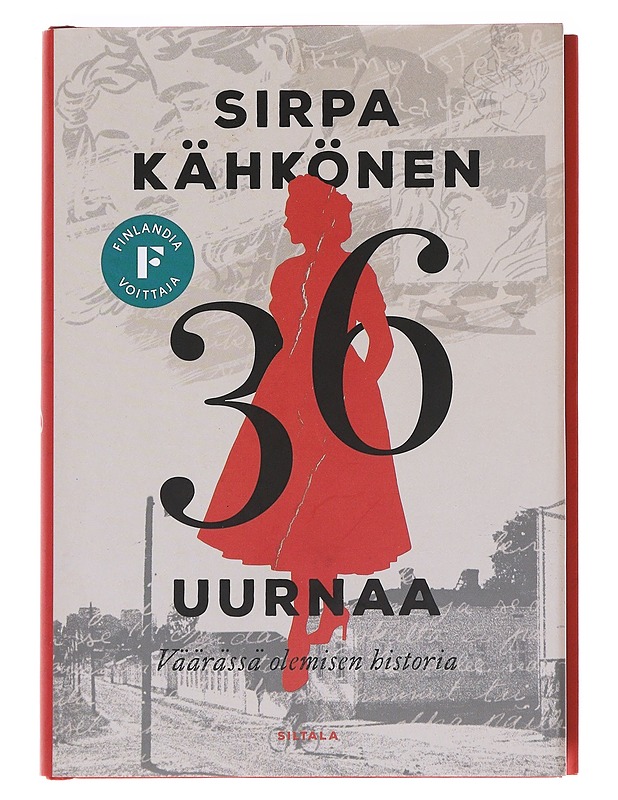 36 uurnaa : väärässä olemisen historia - Sirpa Kähkönen - Elämäkerrat ja muistelmat - 10105585387 - 0