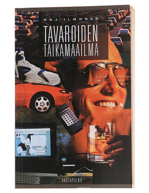 Tavaroiden taikamaailma : sosiologinen avaus kulutukseen - Kaj Ilmonen - Tietokirjat ja oppaat - 10105585552 - 0