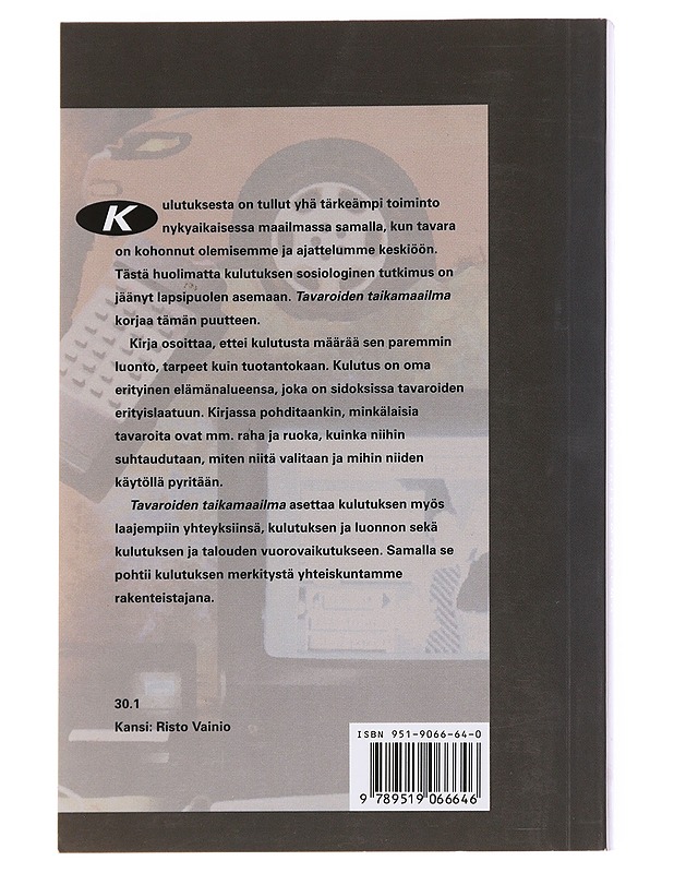 Tavaroiden taikamaailma : sosiologinen avaus kulutukseen - Kaj Ilmonen - Tietokirjat ja oppaat - 10105585552 - 1