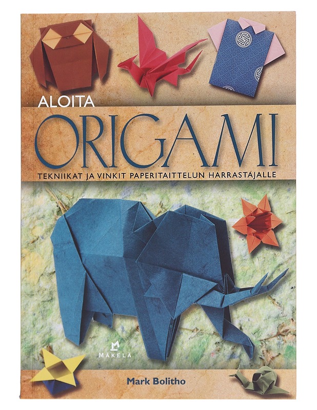 Aloita origami / tekniikat ja vinkit paperitaittelun harrastajalle - Bolitho, Mark - Tietokirjat ja oppaat - 10105585601 - 0