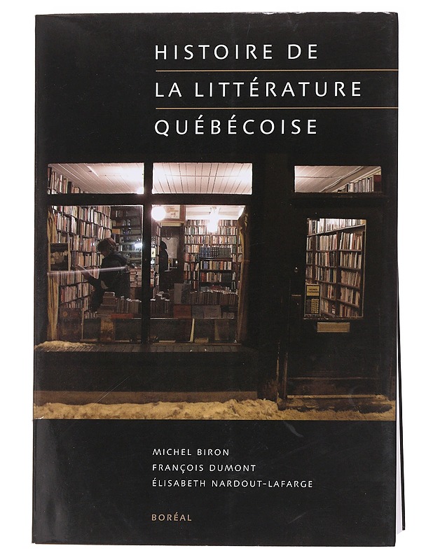 Histoire de la litte?rature que?be?coise - Biron, Michel - Historiakirjat - 10105585616 - 0