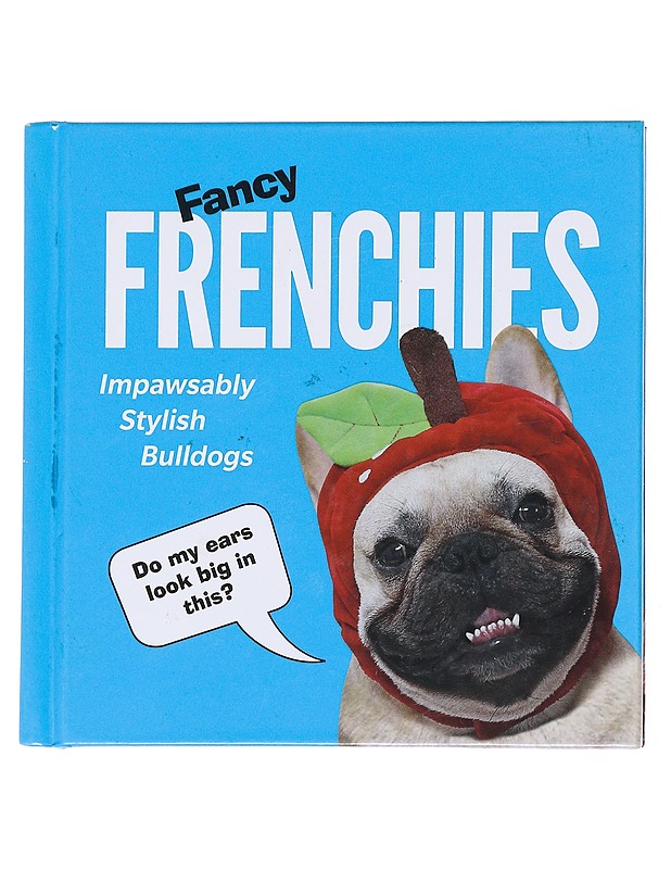Fancy frenchies Impawsably Stylish Bulldogs - Harrastekirjat - 10105585626 - 0