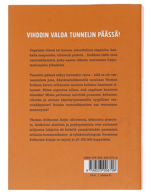 Vastoinkäymiset ympärilläni : kuinka kääntää vaikeudet menestykseksi - Erikson, Thomas - Tietokirjat ja oppaat - 10105585764 - 1