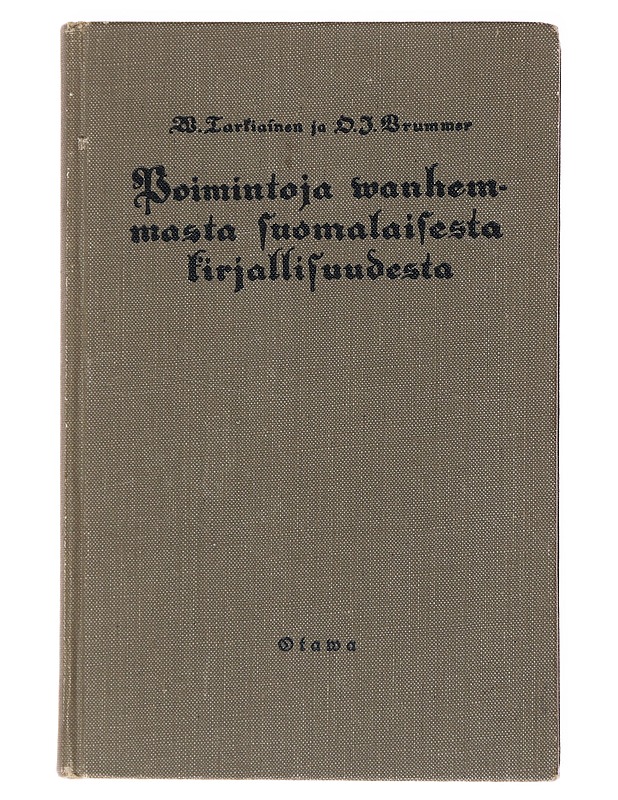 Poimintoja Vanhemmasta Suomalaisesta Kirjallisuudesta - Tarkiainen ja O. J. Brummer - Historiakirjat - 10105585779 - 0