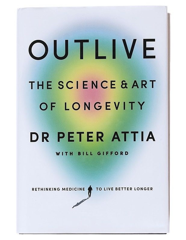 Outlive : the science & art of longevity - Attia, Peter - Tietokirjat ja oppaat - 10105585800 - 0