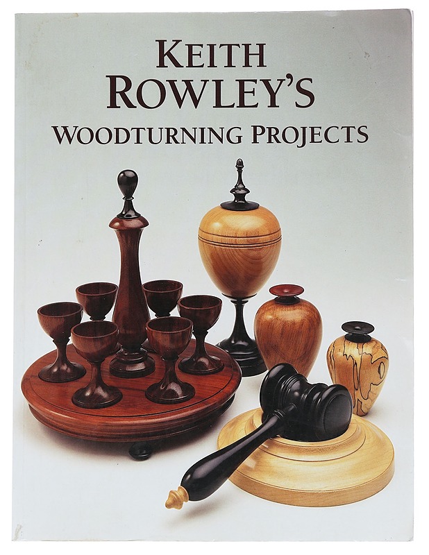 Keith Rowley's woodturning projects - Keith Rowley - Tietokirjat ja oppaat - 10105585801 - 0