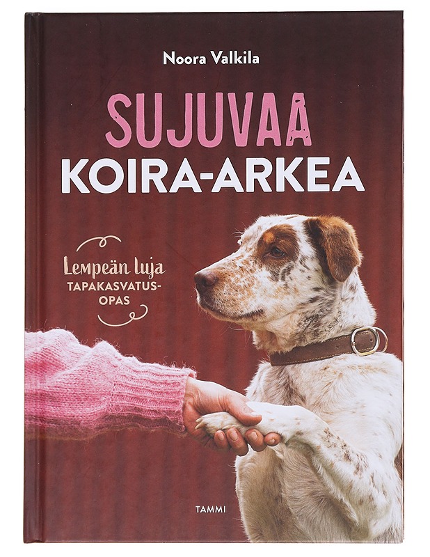 Sujuvaa koira-arkea - Valkila, Noora - Tietokirjat ja oppaat - 10105585845 - 0