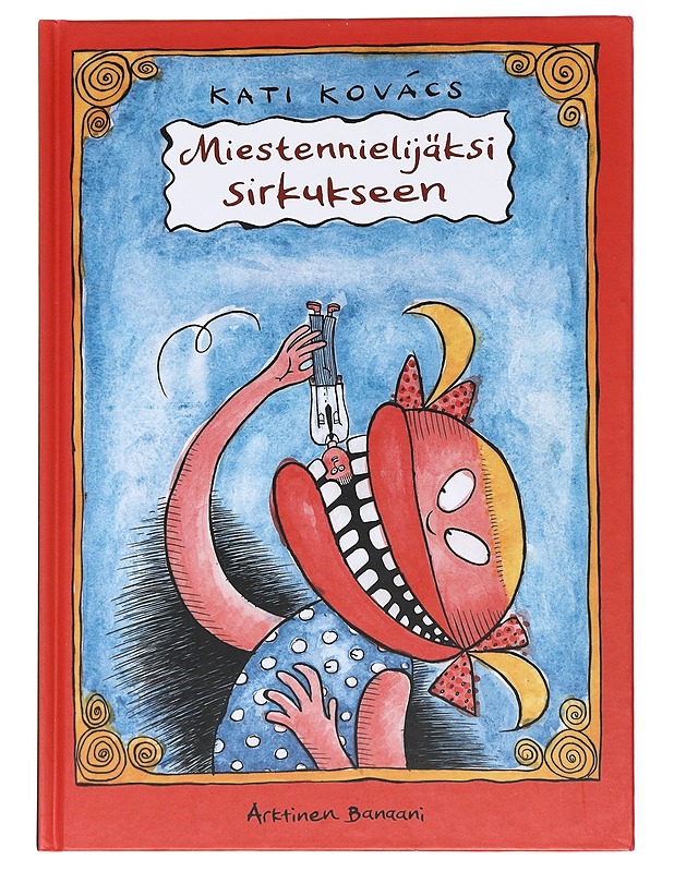 Miestennielijäksi sirkukseen - Kovács, Kati - Sarjakuvat - 10105585866 - 0